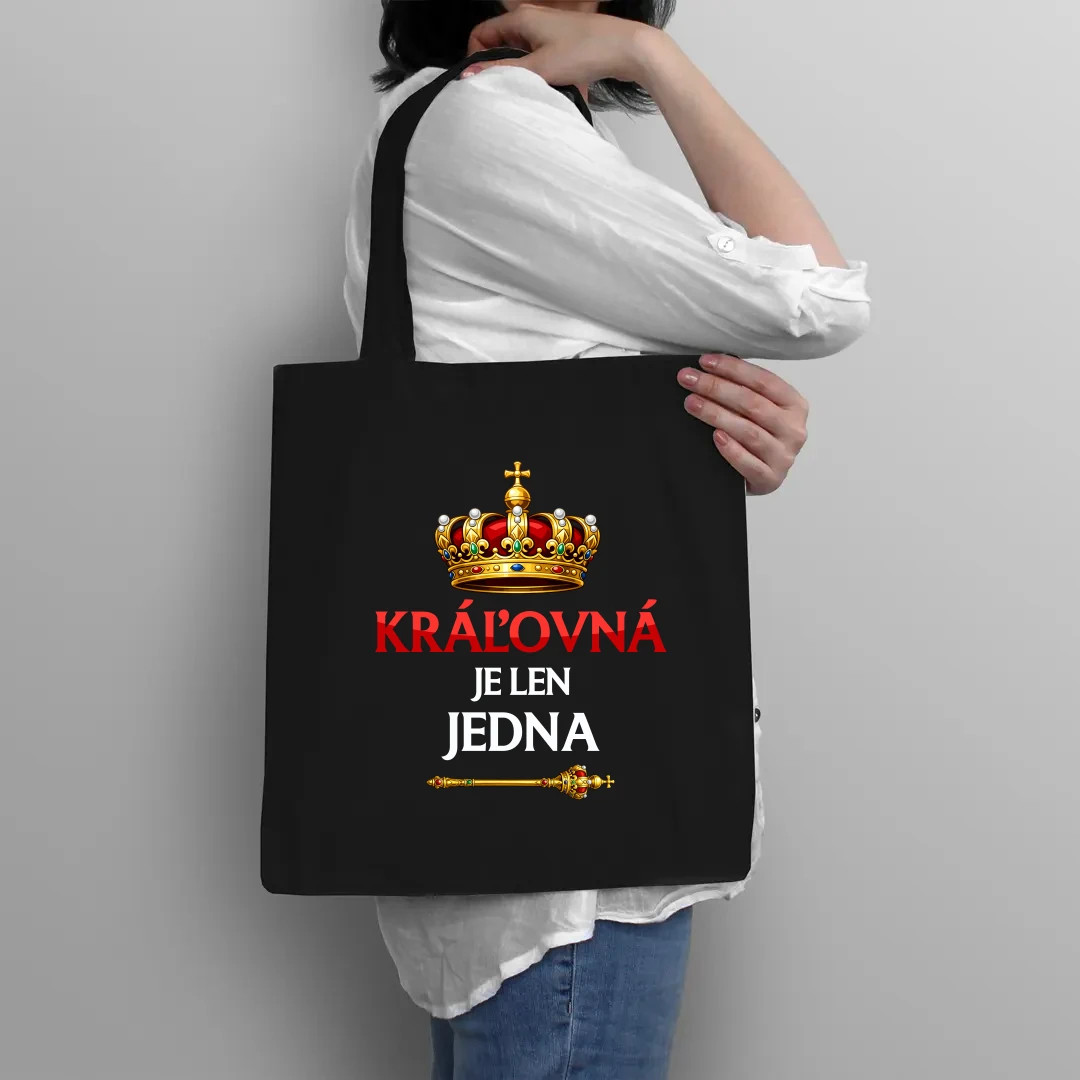 Kráľovná je len jedna - taška s potlačou