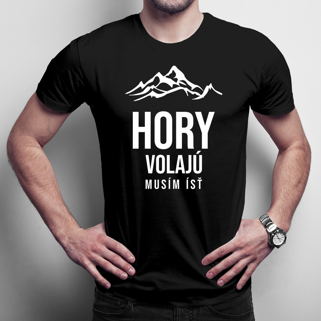 Hory volajú - musím ísť - pánske a dámske tričko s potlačou