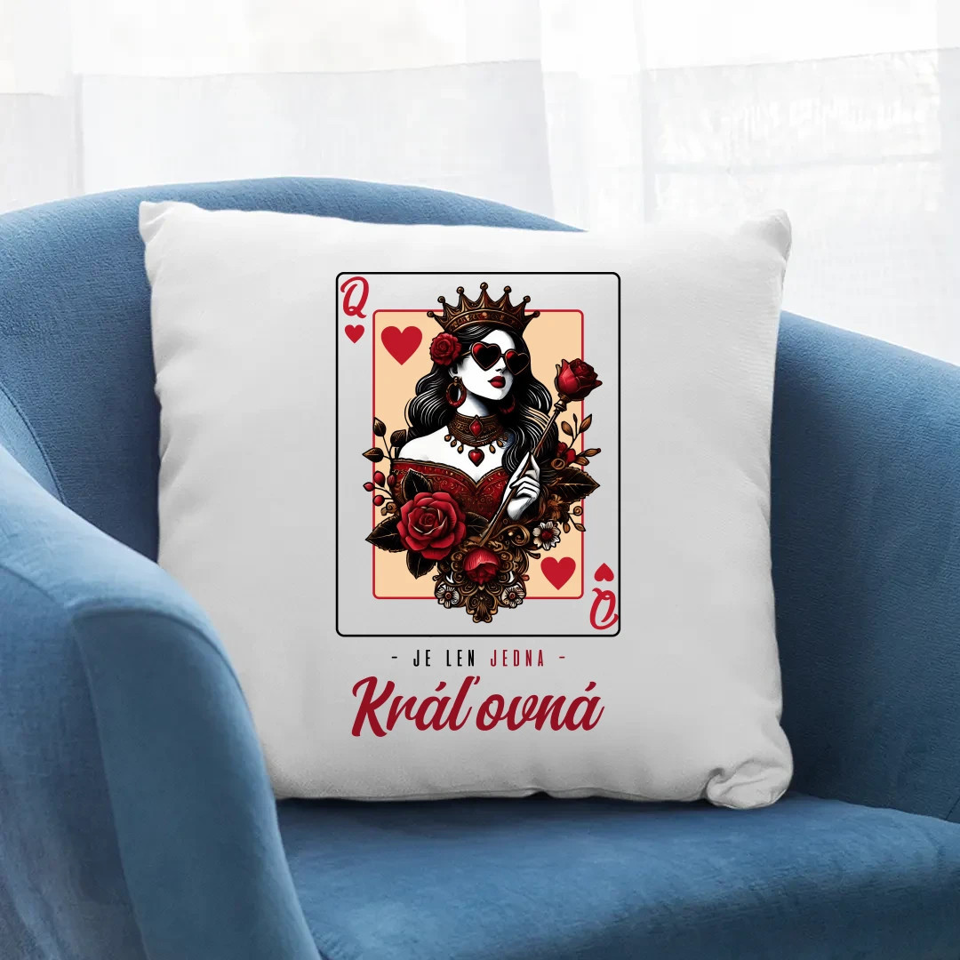 Je len jedna kráľovná v2 - vankúš s potlačou